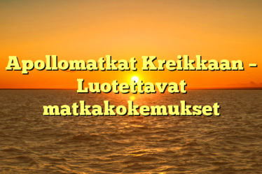 Apollomatkat Kreikkaan – Luotettavat matkakokemukset
