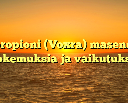 Bupropioni (Voxra) masennus: Kokemuksia ja vaikutukset