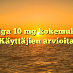 Forxiga 10 mg kokemukset – Käyttäjien arvioita