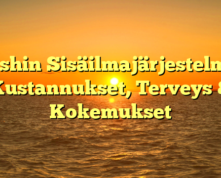 Freshin Sisäilmajärjestelmät: Kustannukset, Terveys & Kokemukset