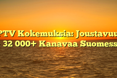 IPTV Kokemuksia: Joustavuus & 32 000+ Kanavaa Suomessa