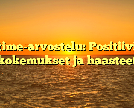 Jettime-arvostelu: Positiiviset kokemukset ja haasteet