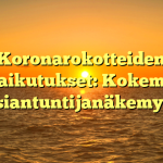 Koronarokotteiden sivuvaikutukset: Kokemuksia ja asiantuntijanäkemyksiä