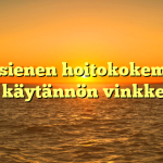 Kynsisienen hoitokokemuksia ja käytännön vinkkejä