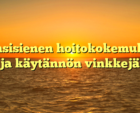 Kynsisienen hoitokokemuksia ja käytännön vinkkejä