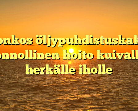 Luonkos öljypuhdistuskakut: Luonnollinen hoito kuivalle & herkälle iholle