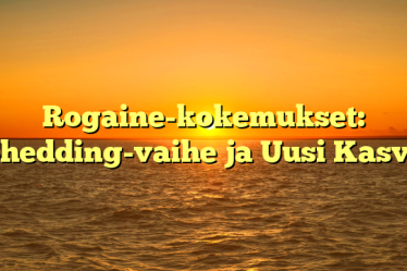 Rogaine-kokemukset: Shedding-vaihe ja Uusi Kasvu