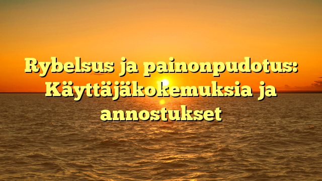 Rybelsus ja painonpudotus: Käyttäjäkokemuksia ja annostukset