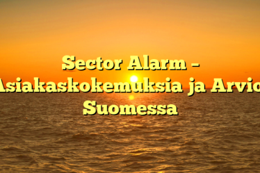 Sector Alarm – Asiakaskokemuksia ja Arviot Suomessa