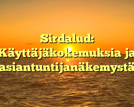 Sirdalud: Käyttäjäkokemuksia ja asiantuntijanäkemystä