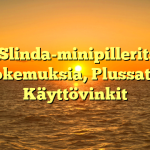 Slinda-minipillerit: Kokemuksia, Plussat ja Käyttövinkit