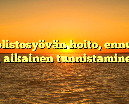 Suolistosyövän hoito, ennuste ja aikainen tunnistaminen