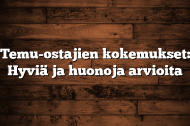 Temu-ostajien kokemukset: Hyviä ja huonoja arvioita