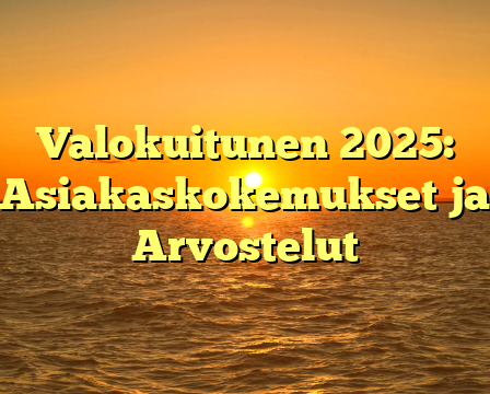 Valokuitunen 2025: Asiakaskokemukset ja Arvostelut