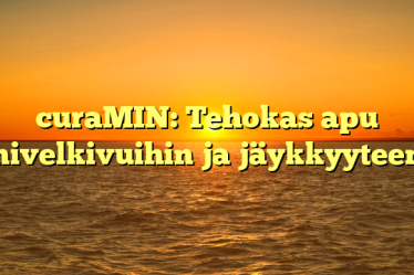 curaMIN: Tehokas apu nivelkivuihin ja jäykkyyteen