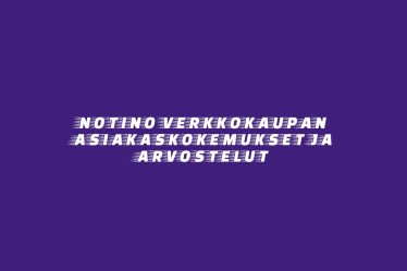 Notino verkkokaupan asiakaskokemukset ja arvostelut