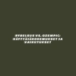 Rybelsus vs. Ozempic: Käyttäjäkokemukset ja Vaikutukset
