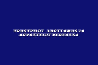 Trustpilot - Luottamus ja arvostelut verkossa